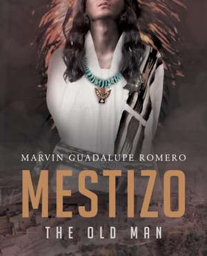 Mestizo the Old Man de Marvin Guadalupe Romero