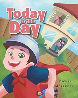 Today is the Day de Michael Morrissey