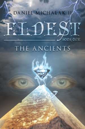 Eldest the Ancients de Daniel Michalak II