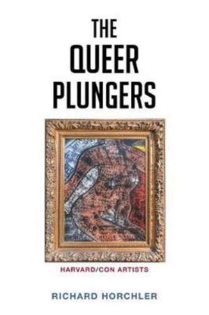 The Queer Plungers de Richard Horchler