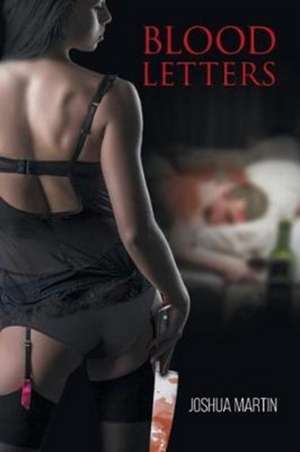 Blood Letters de Joshua Martin