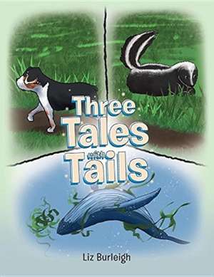 Three Tales with Tails de Liz Burleigh