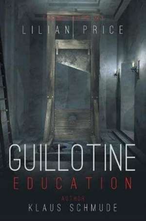 Guillotine Education de Lilian Price