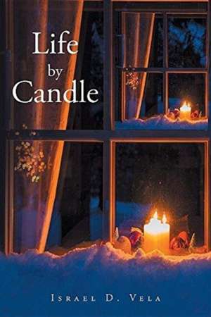 Life by Candle de Israel D. Vela