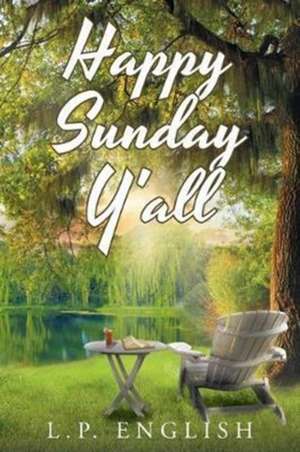 Happy Sunday Y'all de L. P. English