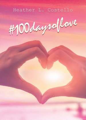 #100daysoflove de Heather L. Costello