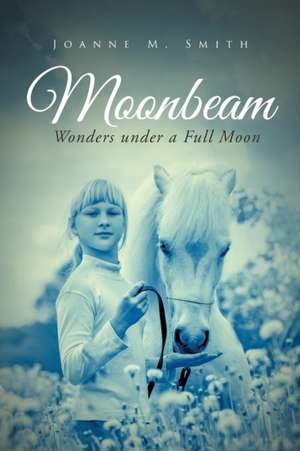 Moonbeam de Joanne M. Smith