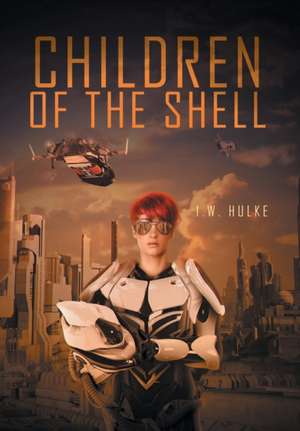 Children of the Shell de I. W. Hulke