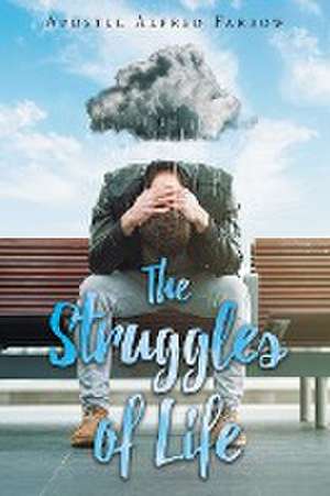 The Struggles of Life de Apostle Alfred Farrow