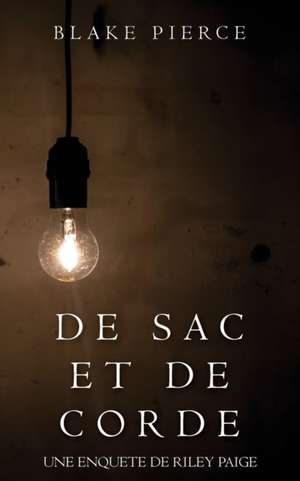 De Sac et de Corde de Blake Pierce