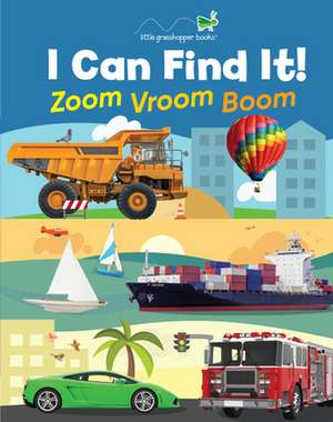 I Can Find It! Zoom Vroom Boom (Large Padded Board Book) de Little Grasshopper Books