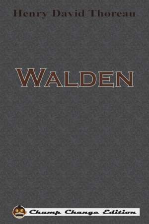 Walden (Chump Change Edition) de Henry David Thoreau