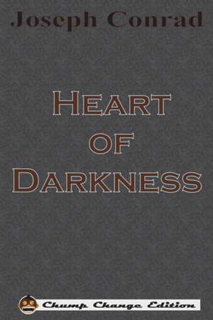 Heart of Darkness (Chump Change Edition) de Joseph Conrad