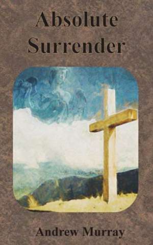 Absolute Surrender de Andrew Murray