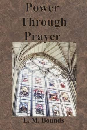 Power Through Prayer de Em Bounds