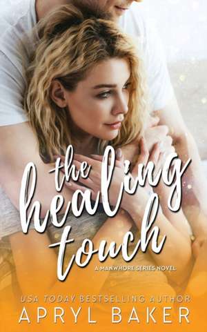 The Healing Touch - Anniversary Edition de Apryl Baker