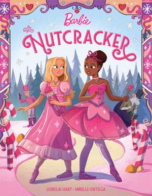 Barbie: The Nutcracker de Lorelai Hart