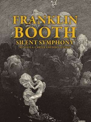 Franklin Booth: Silent Symphony de Alice Carter