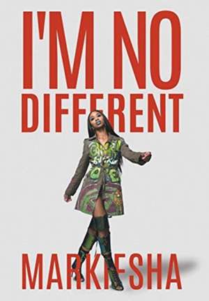 I'm No Different de Markiesha Nacole