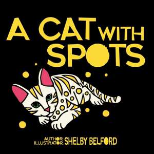 A CAT with SPOTS de Shelby Belford