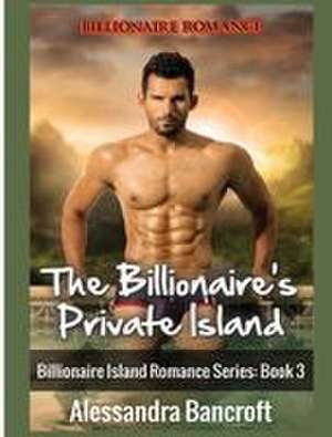 Billionaire Romance de Alessandra Bancroft