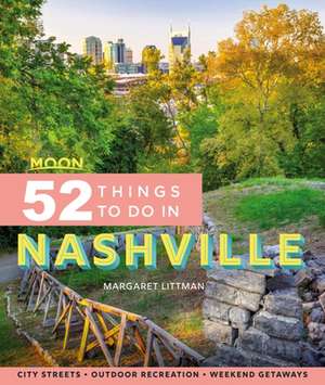 Moon 52 Things to Do in Nashville de Margaret Littman