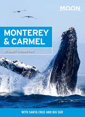 Moon Monterey & Carmel (Seventh Edition) de Stuart Thornton