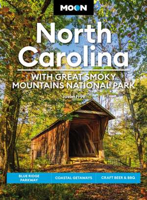 Moon North Carolina: With Great Smoky Mountains National Park (Eighth Edition) de Jason Frye