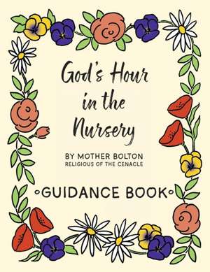 God's Hour in the Nursery de Mother Margaret Bolton