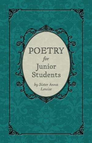 Poetry for Junior Students de Sister Anna Louise