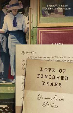 Love of Finished Years de Gregory Erich Phillips