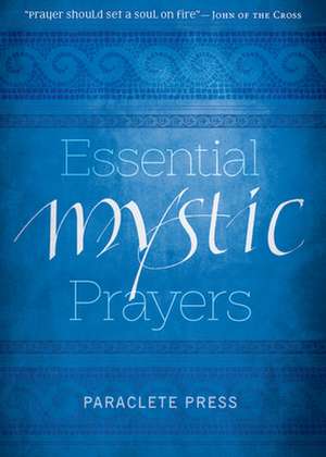 Essential Mystic Prayers de Paraclete Press