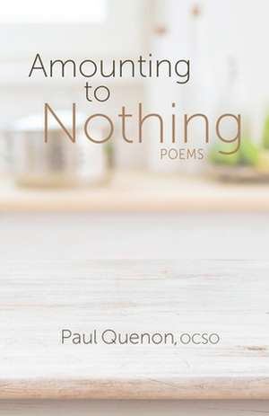 Amounting to Nothing de Paul Quenon