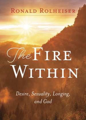 Fire Within de Ronald Rolheiser