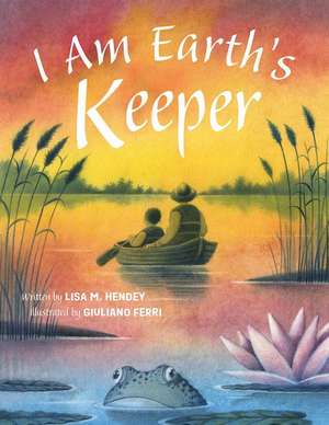 I Am Earth's Keeper de Lisa M Hendey