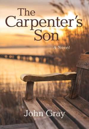 Carpenter's Son de John Gray
