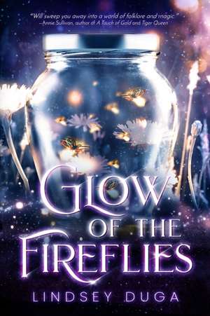 Glow of the Fireflies de Lindsey Duga