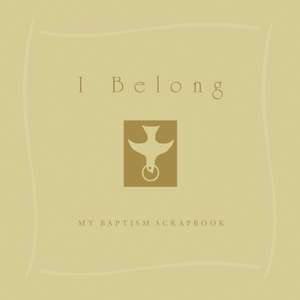 I Belong: My Baptism Scrapebook de Valerie Gittings