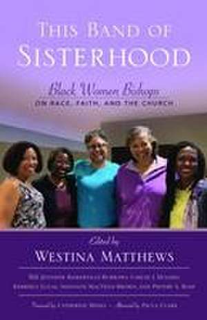 This Band of Sisterhood de Westina Matthews