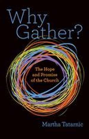 Why Gather? de Martha Tatarnic