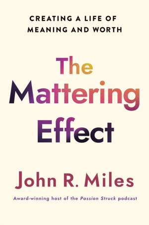 The Mattering Effect de John R Miles
