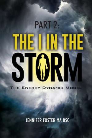 The Energy Dynamic Model: The I in the Storm de Jennifer Foster