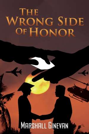 The Wrong Side Of Honor de Marshall Ginevan