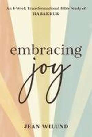 Embracing Joy de Jean Wilund