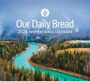 Our Daily Bread 2025 Inspirational Wall Calendar de Our Daily Bread Ministries