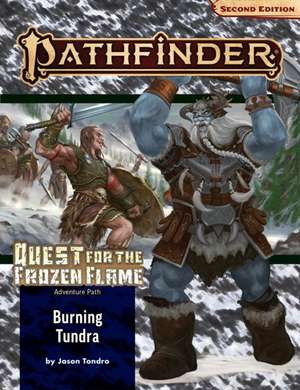 Pathfinder Adventure Path: Burning Tundra (Quest for the Frozen Flame 3 of 3) (P2) de Jason Tondro