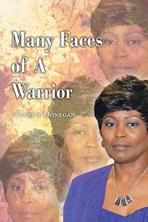 Many Faces of a Warrior de Corrine Donegan