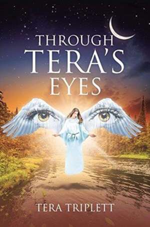 Through Tera's Eyes de Tera Triplett