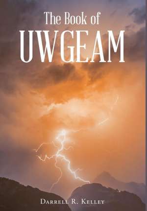 The Book of UWGEAM de Darrell R. Kelley