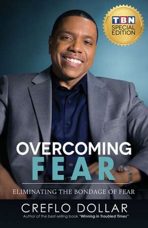 Overcoming Fear de Creflo Dollar